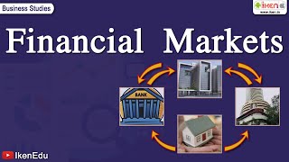 Financial Markets  Class 12 Business Studies  iKen [upl. by Oiril]