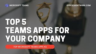 TOP 5 x Microsoft Teams Apps 2  approvals reminders and great template apps [upl. by Formenti]