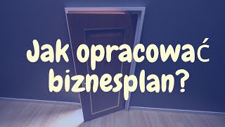 Jak napisać biznesplan [upl. by Soisinoid]