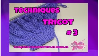 Techniques Tricot  3  Augmentations 10 façons Techniques Knitting [upl. by Mayman]