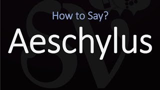 How to Pronounce Aeschylus CORRECTLY [upl. by Devland]