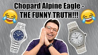 ⌚ Chopard Alpine Eagle THE FUNNY TRUTH [upl. by Shipley]