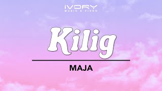 MAJA  Kilig Official Lyric Video [upl. by Haneen]