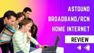 Astound BroadbandRCN Internet Review Speed amp Reliability Unleashed [upl. by Freudberg]