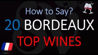 20 FAMOUS Bordeaux Wines  Pronounce SaintÉmilion Pomerol Margaux Pauillac amp more [upl. by Winola]