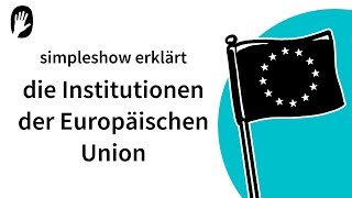 Die simpleshow erklärt die Institutionen der Europäischen Union [upl. by Ayatnohs]