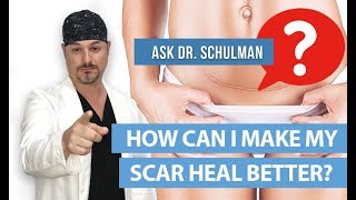 How Can I Make My Scar Heal Better  Ask Dr Schulman [upl. by Jarita]