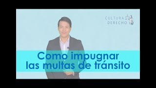 Como impugnar multas de transito  Cultura Derecho [upl. by Socha]