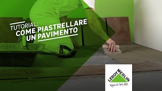 Tutorial come piastrellare un pavimento  Leroy Merlin [upl. by Butler873]