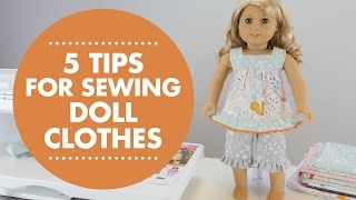 5 Tips for Sewing Doll Clothes [upl. by Daron]