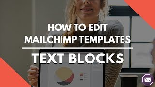 How to Edit MailChimp Templates  Text Blocks [upl. by Eedrahc]