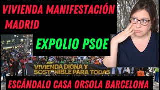 MANIFESTACION vivienda Madrid Hipocresia PSOE Escandalo INMOBILIARIO EN BARCELONA [upl. by Wamsley]