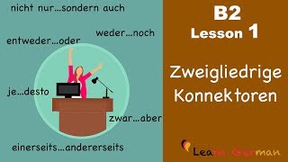 B2  Lesson 1  Zweigliedrige Konnektoren  Discontinuous Conjunctions  Learn German Intermediate [upl. by Anawad475]