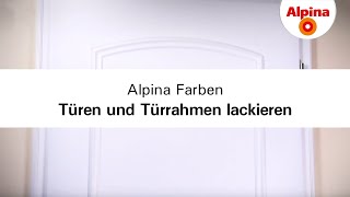 Alpina Farben Türen und Türrahmen lackieren [upl. by Ennazor779]