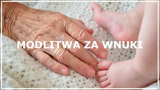 MODLITWA ZA WNUKI wnuka wnuczkę  Modlitwa babci za wnuki  Modlitwa do świętej Anny [upl. by Bowyer472]