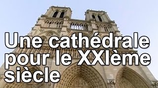 Une cathédrale pour le XXIème siècle [upl. by Nogem]