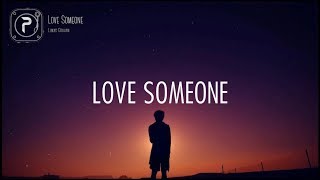 Lukas Graham  Love Someone Lyrics [upl. by Flan]