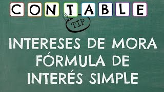 INTERESES DE MORA  FORMULA INTERES SIMPLE [upl. by Chavez]