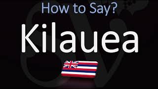 How to Pronounce Kilauea CORRECTLY Hawaiian Volcano Name Pronunciation [upl. by Barth]