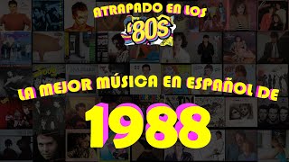 LAS MEJORES CANCIONES DE 1988 EN ESPAÑOL [upl. by Ecille]