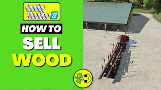 Farming Simulator 22 How to Sell Wood [upl. by Camey]