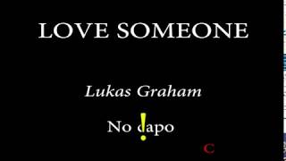 LOVE SOMEONE  LUKAS GRAHAM [upl. by Lanny]