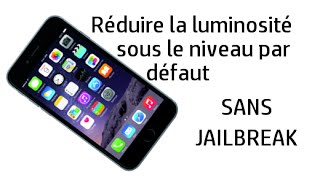 Comment réduire la luminosité sous le niveau par défaut sans jailbreak sur iPhone  iPad [upl. by Nerte]