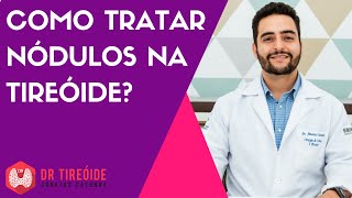 Como tratar nódulo na tireóide  Dr Jônatas Catunda [upl. by Chandler]