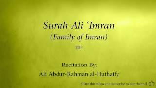 Surah Ali Imran Family of Imran 003 Ali Abdur Rahman al Huthaify Quran Audio [upl. by Leahci]