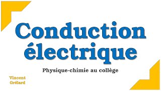 La conduction électrique  Physiquechimie au collège [upl. by Aloke]