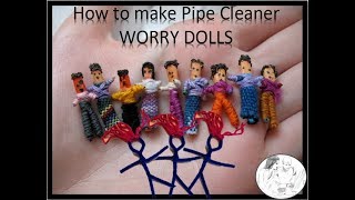 How to Make Pipe Cleaner Worry Dolls Guatemala [upl. by Leontine618]