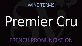 How to Pronounce Premier Cru French Wine Pronunciation [upl. by Imuyam324]