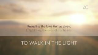 To walk in the light Christian Music Lyrics  ActiveChristianity [upl. by Abagael]