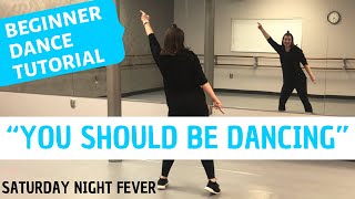 DISCO DANCE  quotYou Should Be Dancingquot from Saturday Night Fever BEGINNER DANCE TUTORIAL [upl. by Tapes]