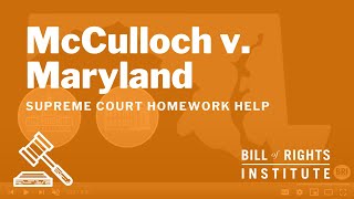 McCulloch v Maryland  BRIs Homework Help Series [upl. by Parshall]