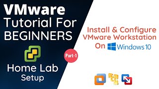 Install And Configure VMware Workstation  VMware Tutorial For Beginners  Part1 [upl. by Tsugua]