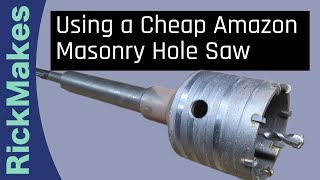 Using a Cheap Amazon Masonry Hole Saw [upl. by Aicnerolf]