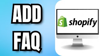 How to ADD Frequently Asked Questions on SHOPIFY [upl. by Anedal20]