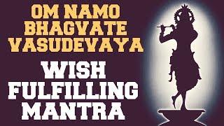 WISH FULFILLING MANTRA  OM NAMO BHAGVATE VASUDEVAYA  108 TIMES  VERY POWERFUL [upl. by Lewse]