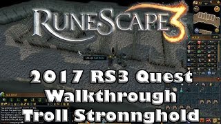 RS3 Quest Guide  Troll Stronghold  2017Up to Date [upl. by Leamiba]