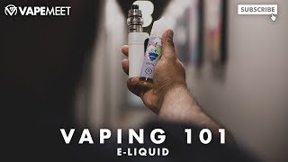 EVERYTHING You Need to Know About ELiquid  Vaping 101 [upl. by Roer]