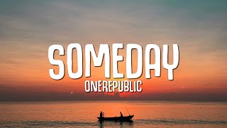 OneRepublic  Someday Lyrics [upl. by Annaxor638]