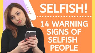 Selfish People – 14 Warning Signs of Self Absorbed People [upl. by Nnayelsel]