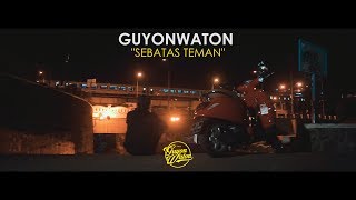 GUYONWATON OFFICIAL  SEBATAS TEMAN OFFICIAL LYRIC VIDEO [upl. by Ronaele570]