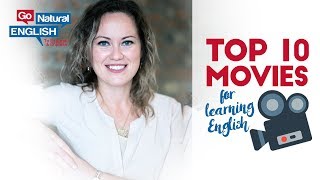 BEST MOVIES FOR LEARNING ENGLISH  TOP 10  Go Natural English [upl. by Irehs]