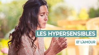 Les hypersensibles et lamour [upl. by Astred]