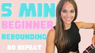 Beginner 5 Minute Trampoline Rebounding Workout  NO REPEAT Beginner Rebounder Workout [upl. by Alexia26]