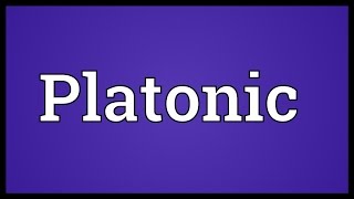 Platonic Meaning [upl. by Ricker]