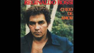 Reginaldo Rossi  Cheio de Amor 1981 Completo [upl. by Wade]