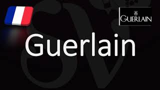 How to Pronounce Guerlain CORRECTLY French Pronunciation [upl. by Fia939]